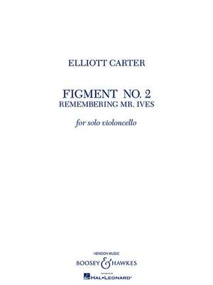 Figment No. 2 Remembering Mr. Ives de Elliott Carter