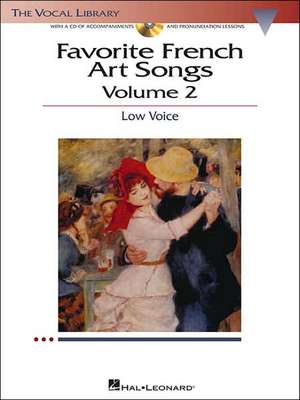 Favorite French Art Songs, Volume 2: Low Voice [With CDROM] de Hal Leonard Corp