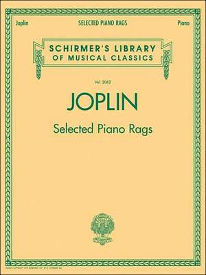 Selected Piano Rags: Schirmer's Library of Musical Classics, Vol. 2062 de Scott Joplin