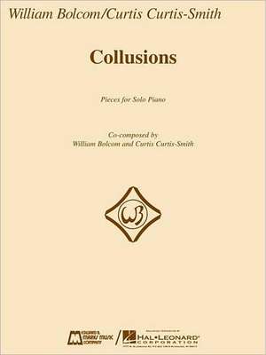 Collusions: Pieces for Solo Piano de Bolcom/Curtis Curtis-Smith Wiliam