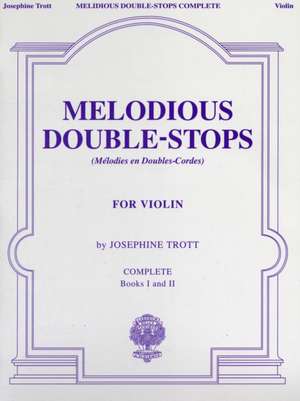 Melodious Double-Stops, Complete Books 1 and 2 for the Violin de Josephine Trott