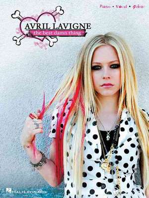 Avril Lavigne, The Best Damn Thing: Piano / Vocal / Guitar de Hal Leonard Publishing Corporation