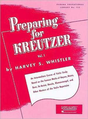 Preparing for Kreutzer, Vol. I de Harvey S Whistler