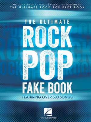 The Ultimate Rock Pop Fake Book de Hal Leonard Publishing Corporation