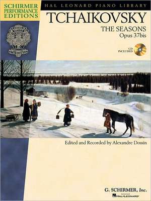 The Seasons, Op. 37bis: Edited and Recorded by Alexandre Dossin de Pyotr Il'yich Tchaikovsky