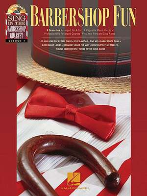 Barbershop Fun: Sing in the Barbershop Quartet, Volume 1 de Hal Leonard Corp