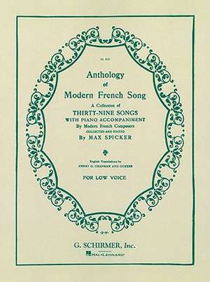 Anthology of Modern French Song for Low Voice: A Collection of Thirty-Nine Songs with Piano Accompaniment by Modern French Composers de Hal Leonard Corp