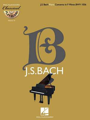 Piano Concerto in F Minor, Bwv 1056: Classical Play-Along Volume 10 [With CD (Audio)] de Johan Sebastian Bach