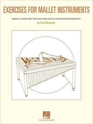 Exercises for Mallet Instruments: Musical Etudes for Vibraphone and Marimba and Other Instruments de Emil Richards