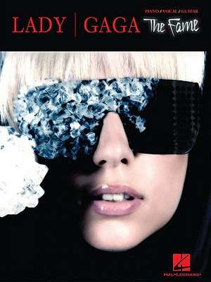 Lady Gaga: The Fame de Lady Gaga