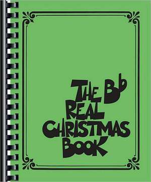 The B-Flat Real Christmas Book de Hal Leonard Publishing Corporation