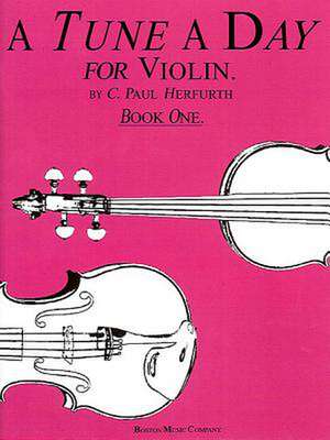 A Tune a Day for Violin, Book 1 de C Paul Herfurth