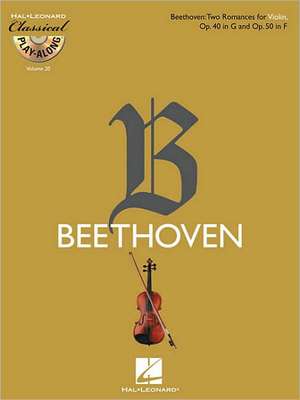 Two Romances for Violin, Op. 40 in G & Op. 50 in F [With CD (Audio)]: Classical Play-Along Volume 19 de Ludwig van Beethoven