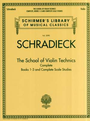 The School of Violin Technics Complete de Henry Schradieck