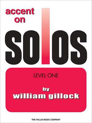 Accent on Solos, Level One de William Gillock