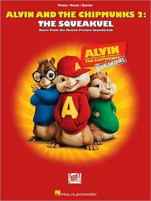 Alvin and the Chipmunks 2: The Squeakquel: Music from the Motion Picture Soundtrack de Hal Leonard Corp