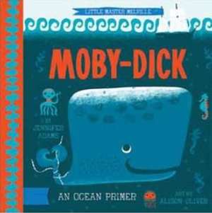 Moby Dick: A Babylit(r) Ocean Primer de Jennifer Adams