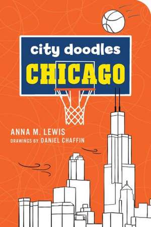 City Doodles: Chicago de Anna M. Lewis