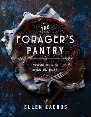 The Forager's Pantry de Ellen Zachos