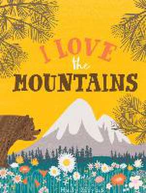 I Love the Mountains, Board Book de Haily Meyers