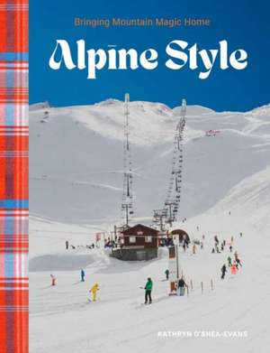 Alpine Style de Kathryn O'Shea-Evans