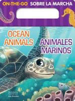 On-The-Go Ocean Animals/Animales Marinos de Eva Morales