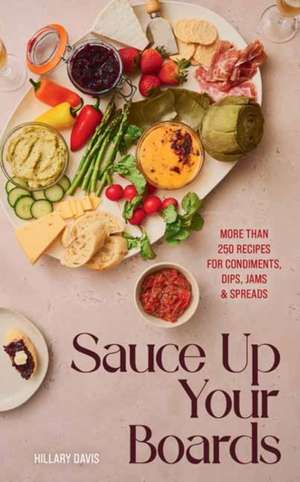 Sauce Up Your Boards de Hillary Davis