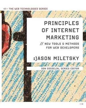 Principles of Internet Marketing: New Tools and Methods for Web Developers de Jason Miletsky