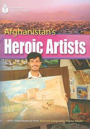 Afghanistan's Heroic Artists de Rob Waring