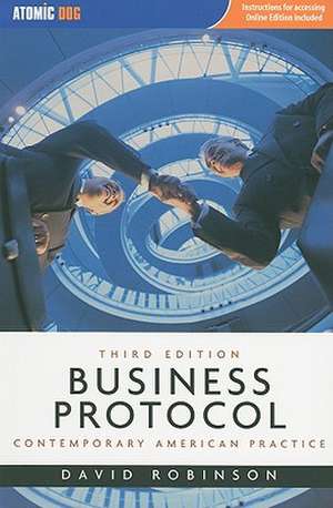 Business Protocol: Contemporary American Practice [With Access Code] de David Robinson