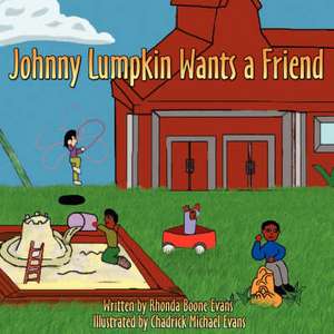 Johnny Lumpkin Wants a Friend de Rhonda Boone Evans