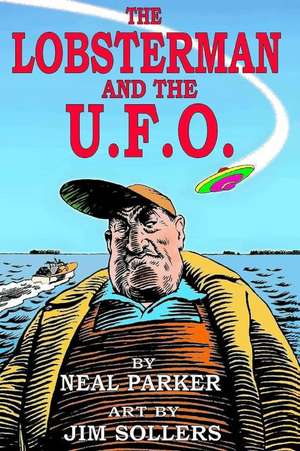 The Lobsterman and the U.F.O. de Neal Parker