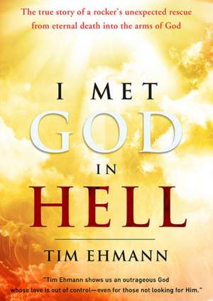 I Met God in Hell de Tim Ehmann