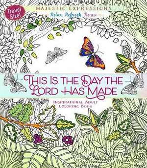 Adult Coloring Book Travel Size: This is the Day the Lord Has Made de Broadstreet Publishing