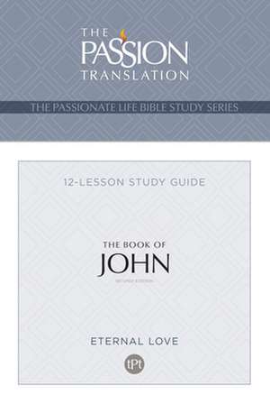 Tpt the Book of John: 12-Lesson Study Guide de Brian Simmons