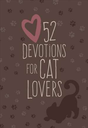 52 Devotions for Cat Lovers de Broadstreet Publishing Group Llc