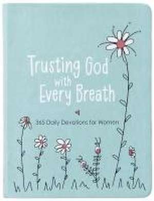 Trusting God with Every Breath de Amy Mecham