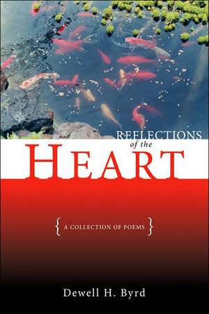 Reflections of the Heart de Dewell H. Byrd