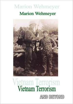 Vietnam Terrorism de Marion Wehmeyer