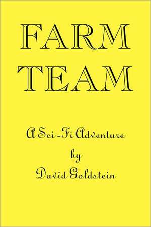 Farm Team de David Goldstein