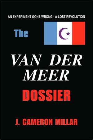 The Van Der Meer Dossier de J. Cameron Millar