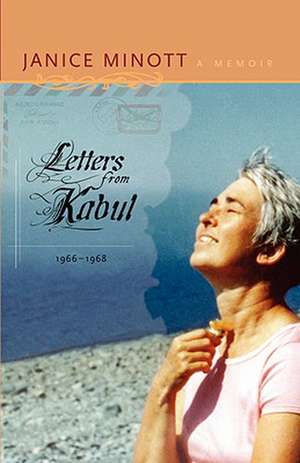 Letters from Kabul 1966-1968 de Janice Minott