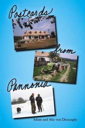 Postcards from Pannonia de Adam Von Dioszeghy