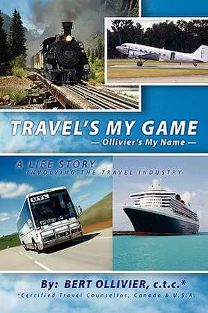 Travel's My Game de Bert Ollivier