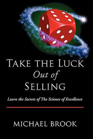 Take the Luck Out of Selling de Michael Brook