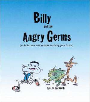 Billy and the Angry Germs de Len Lucarelli