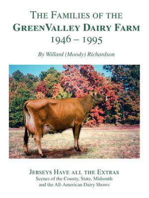 The Families of the Green Valley Dairy Farm 1946-1995 de Willard R. Richardson