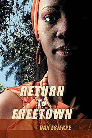 Return to Freetown de Esiekpe Dan