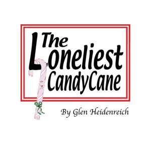 The Loneliest Candy Cane de Glen Heidenreich