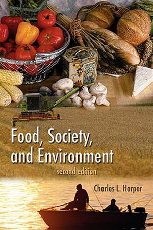 Food, Society, and Environment de Charles L. Harper